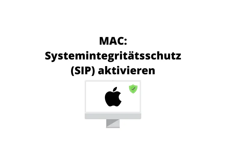 Mac Systemintegritätsschutz (SIP) aktivieren