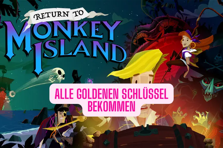 Return to Monkey Island Alle goldenen Schlüssel bekommen