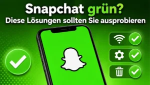 Snapchat grün? Diese Lösungen sollten Sie ausprobieren