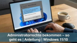 Administratorrechte bekommen – so geht es | Anleitung | Windows 11/10