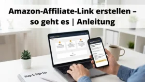 Amazon-Affiliate-Link erstellen – so geht es | Anleitung