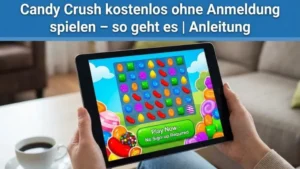 Candy Crush kostenlos ohne Anmeldung spielen – so geht es | Anleitung
