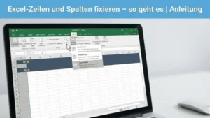 Excel-Zeilen und Spalten fixieren – so geht es | Anleitung