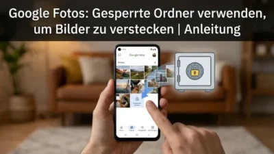 Google Fotos: Gesperrte Ordner verwenden, um Bilder zu verstecken | Anleitung