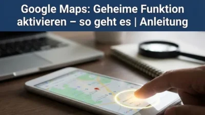 Google Maps: Geheime Funktion aktivieren – so geht es | Anleitung