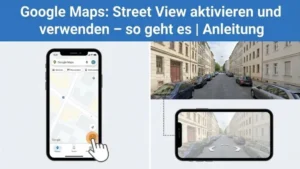 Google Maps: Street View aktivieren und verwenden – so geht es | Anleitung