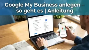 Google My Business anlegen – so geht es | Anleitung