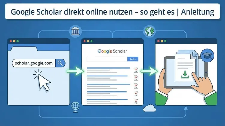 Google Scholar direkt online nutzen – so geht es | Anleitung