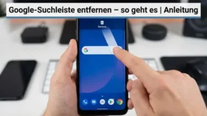 Google-Suchleiste entfernen – so geht es | Anleitung