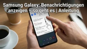 Samsung Galaxy: Benachrichtigungen anzeigen – so geht es | Anleitung