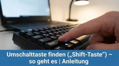 Umschalttaste finden („Shift-Taste“) – so geht es | Anleitung