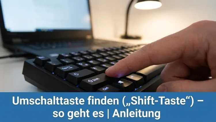 Umschalttaste finden („Shift-Taste“) – so geht es | Anleitung
