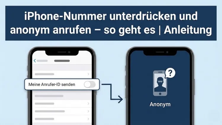 iPhone-Nummer unterdrücken und anonym anrufen – so geht es | Anleitung
