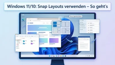 Windows 11/10: Snap Layouts verwenden – So geht’s