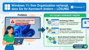 Windows 11: „Ihre Organisation verlangt dass sie ihr Kennwort ändern“ – Lösung