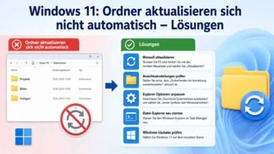 Windows 11: Ordner aktualisieren sich nicht automatisch – Lösungen