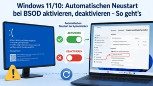 Windows 11/10: Automatischen Neustart bei BSOD aktivieren, deaktivieren – So geht’s